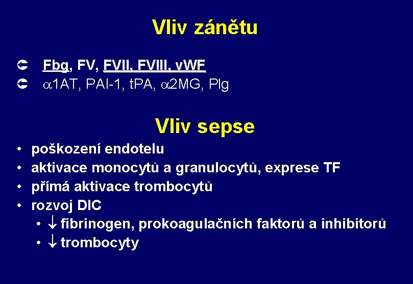 Vliv zánětu Û Fbg, FVII, FVIII, v. WF Û 1 AT, PAI-1, t. PA,