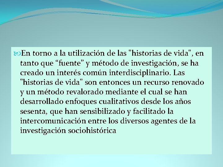  En torno a la utilización de las "historias de vida", en tanto que