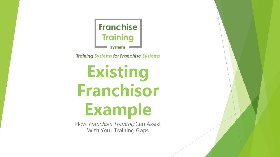 Existing Franchisor Example How Franchise Training Can Assist With Your Training Gaps 