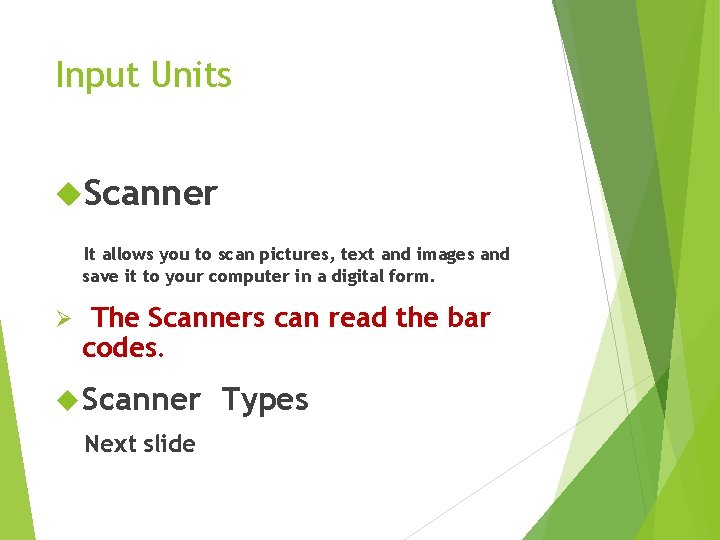 Input Units Scanner It allows you to scan pictures, text and images and save
