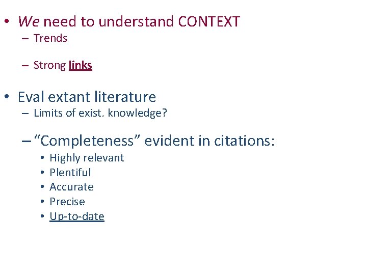  • We need to understand CONTEXT – Trends – Strong links • Eval