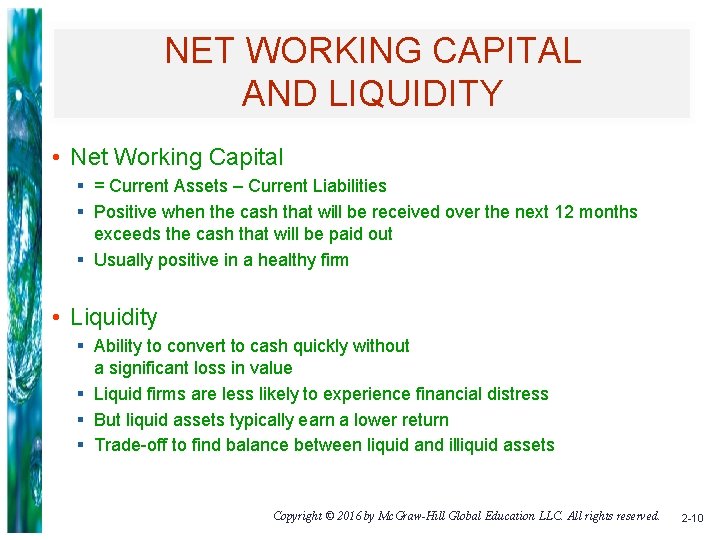 NET WORKING CAPITAL AND LIQUIDITY • Net Working Capital § = Current Assets –