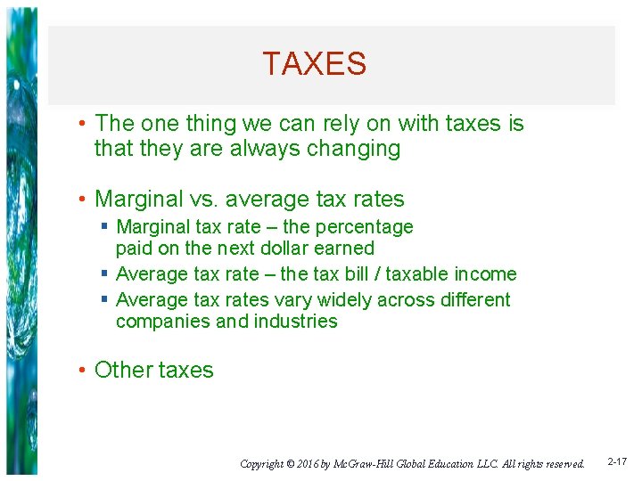 TAXES • The one thing we can rely on with taxes is that they