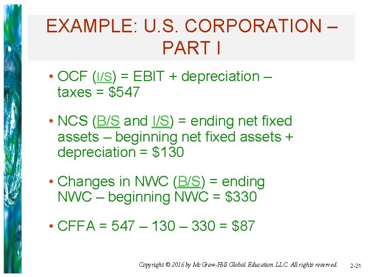 EXAMPLE: U. S. CORPORATION – PART I • OCF (I/S) = EBIT + depreciation