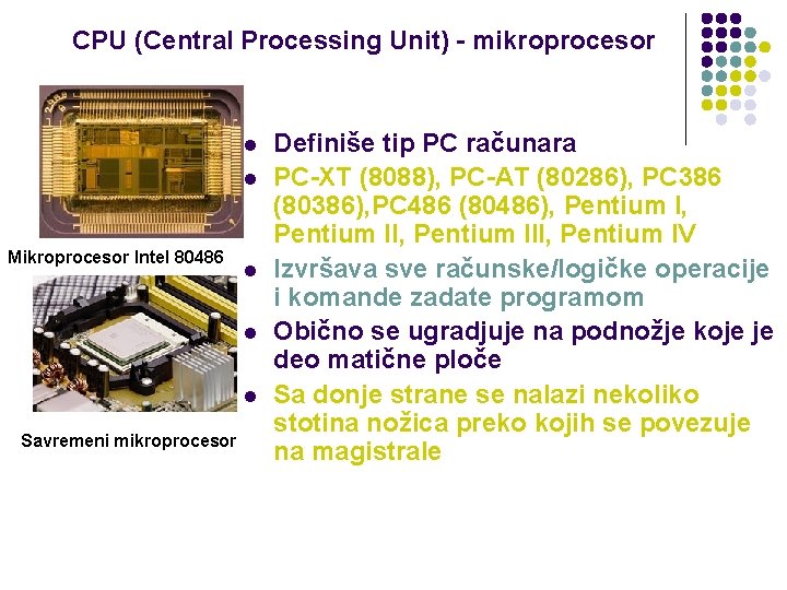 CPU (Central Processing Unit) - mikroprocesor l l Mikroprocesor Intel 80486 l l l