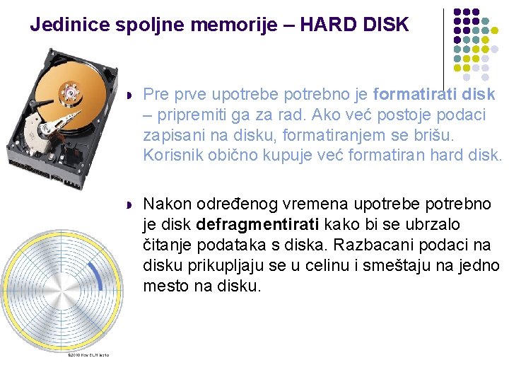 Jedinice spoljne memorije – HARD DISK l Pre prve upotrebe potrebno je formatirati disk