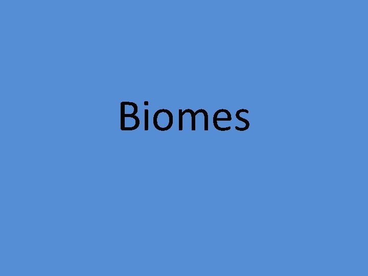 Biomes 