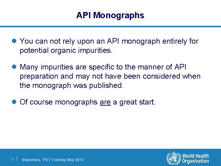 API Monographs l You can not rely upon an API monograph entirely for potential API Monographs l You can not rely upon an API monograph entirely for potential