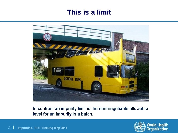 This is a limit In contrast an impurity limit is the non-negotiable allowable level This is a limit In contrast an impurity limit is the non-negotiable allowable level