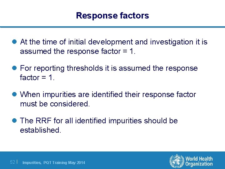 Response factors l At the time of initial development and investigation it is assumed Response factors l At the time of initial development and investigation it is assumed