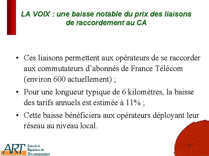 LA VOIX : une baisse notable du prix des liaisons de raccordement au CA