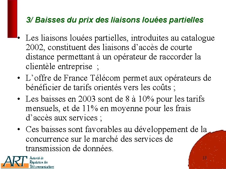 3/ Baisses du prix des liaisons louées partielles • Les liaisons louées partielles, introduites