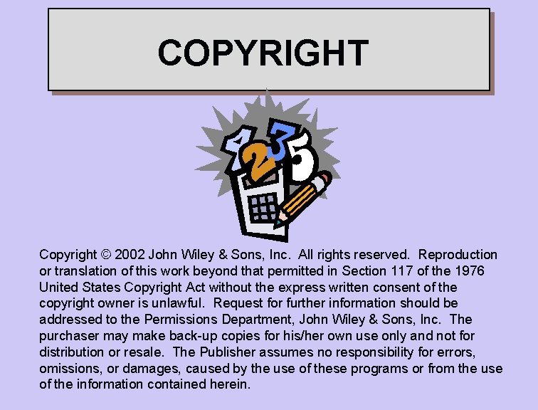 COPYRIGHT Copyright © 2002 John Wiley & Sons, Inc. All rights reserved. Reproduction or