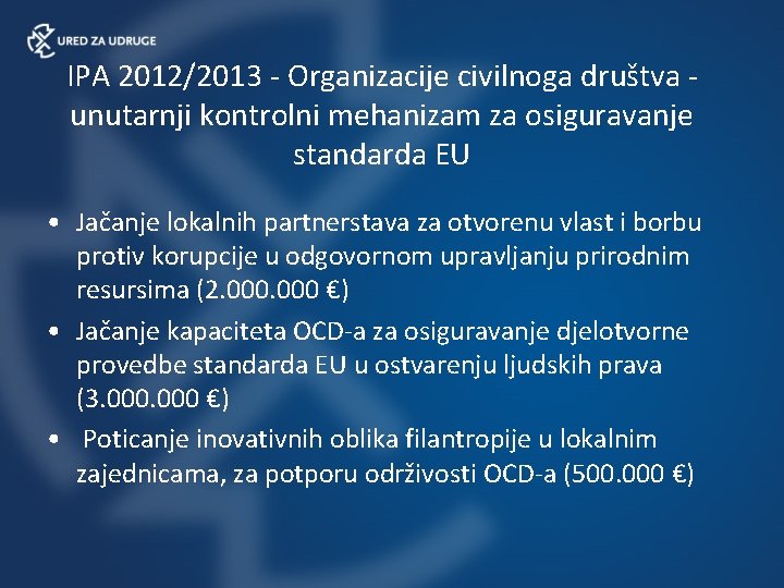 IPA 2012/2013 - Organizacije civilnoga društva unutarnji kontrolni mehanizam za osiguravanje standarda EU •