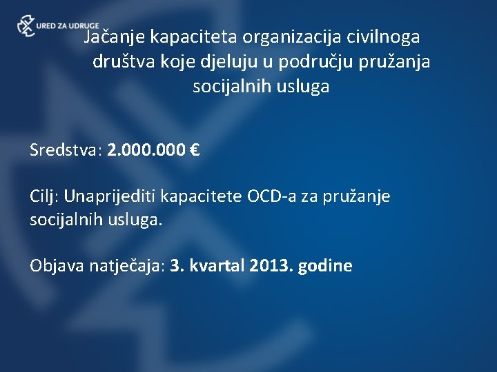 Jačanje kapaciteta organizacija civilnoga društva koje djeluju u području pružanja socijalnih usluga Sredstva: 2.