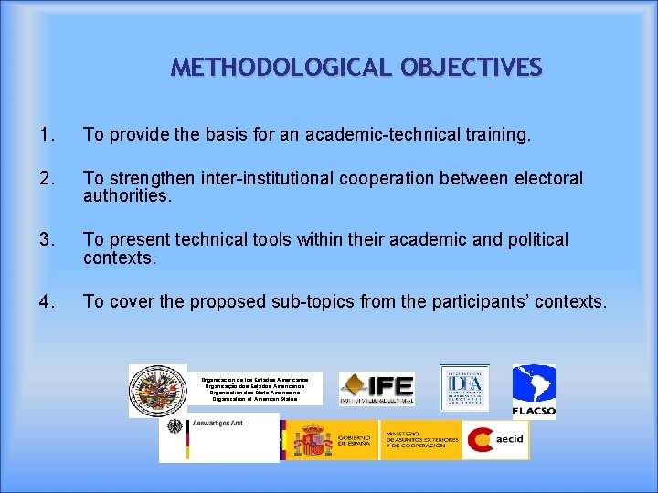 METHODOLOGICAL OBJECTIVES 1. To provide the basis for an academic-technical training. 2. To strengthen METHODOLOGICAL OBJECTIVES 1. To provide the basis for an academic-technical training. 2. To strengthen