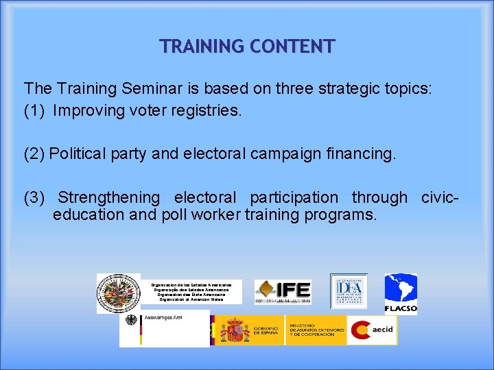 TRAINING CONTENT The Training Seminar is based on three strategic topics: (1) Improving voter TRAINING CONTENT The Training Seminar is based on three strategic topics: (1) Improving voter
