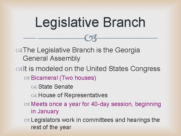Legislative Branch The Legislative Branch is the Georgia General Assembly It is modeled on