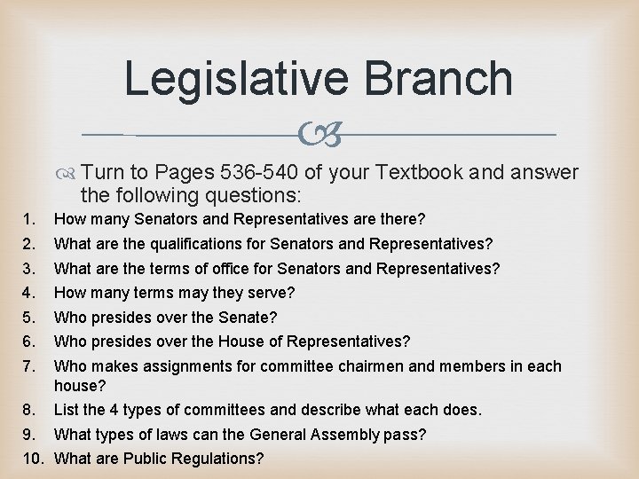 Legislative Branch Turn to Pages 536 -540 of your Textbook and answer the following