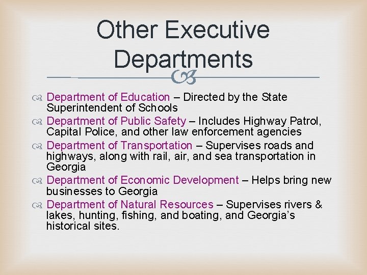 Other Executive Departments Department of Education – Directed by the State Superintendent of Schools