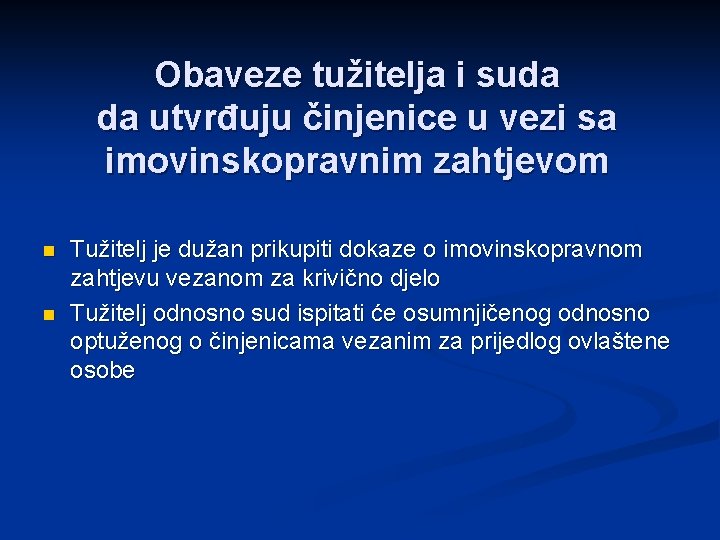 Obaveze tužitelja i suda da utvrđuju činjenice u vezi sa imovinskopravnim zahtjevom n n