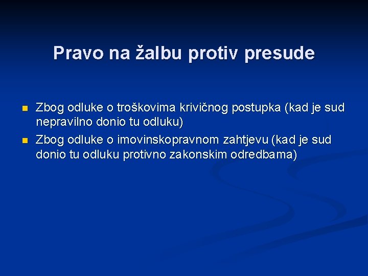 Pravo na žalbu protiv presude n n Zbog odluke o troškovima krivičnog postupka (kad