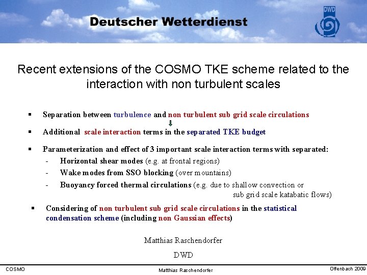 Recent extensions of the COSMO TKE scheme related to the interaction with non turbulent