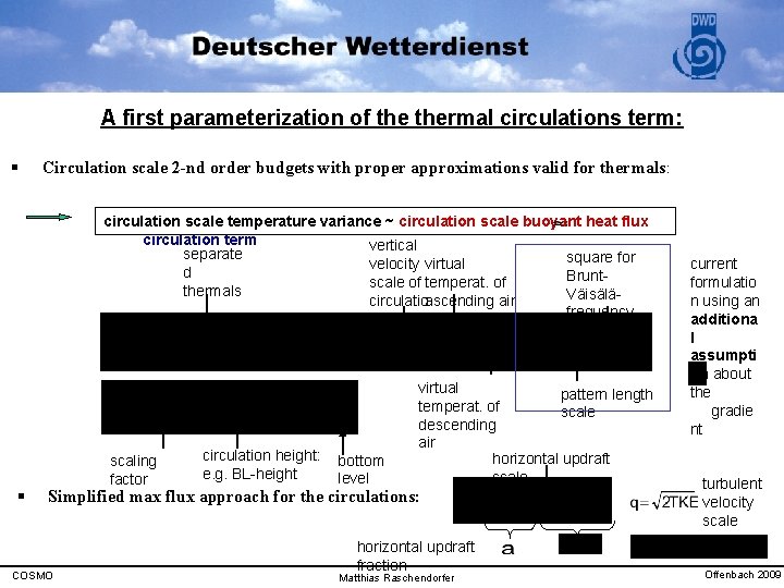 A first parameterization of thermal circulations term: § Circulation scale 2 -nd order budgets