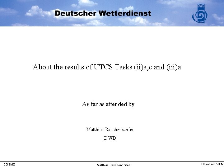 About the results of UTCS Tasks (ii)a, c and (iii)a As far as attended