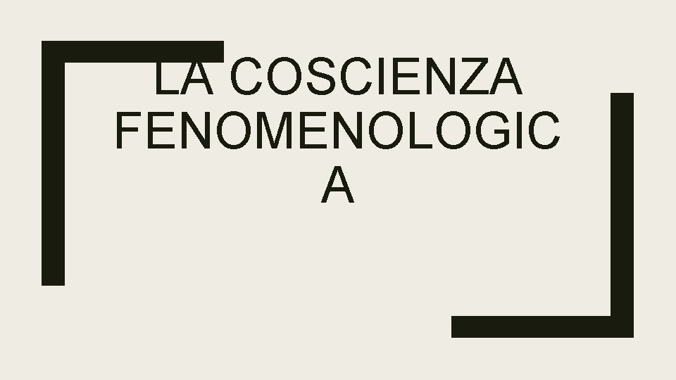 LA COSCIENZA FENOMENOLOGIC A 