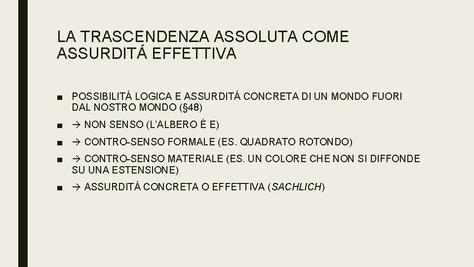 LA TRASCENDENZA ASSOLUTA COME ASSURDITÁ EFFETTIVA ■ POSSIBILITÁ LOGICA E ASSURDITÁ CONCRETA DI UN