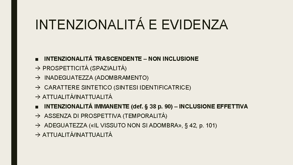 INTENZIONALITÁ E EVIDENZA ■ INTENZIONALITÁ TRASCENDENTE – NON INCLUSIONE PROSPETTICITÁ (SPAZIALITÁ) INADEGUATEZZA (ADOMBRAMENTO) CARATTERE