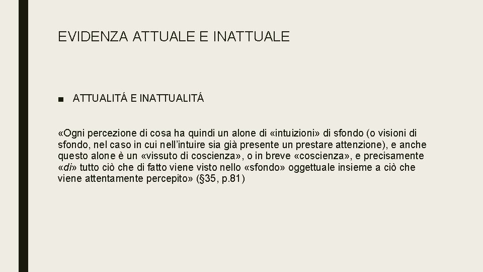 EVIDENZA ATTUALE E INATTUALE ■ ATTUALITÁ E INATTUALITÁ «Ogni percezione di cosa ha quindi