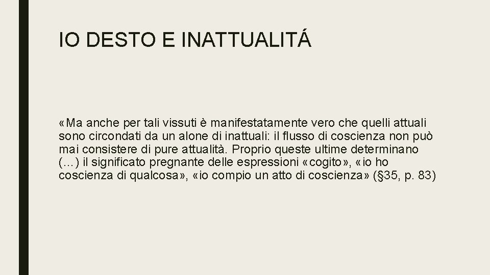 IO DESTO E INATTUALITÁ «Ma anche per tali vissuti è manifestatamente vero che quelli