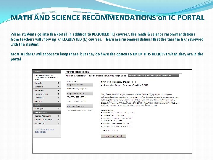 MATH AND SCIENCE RECOMMENDATIONS on IC PORTAL When students go into the Portal, in
