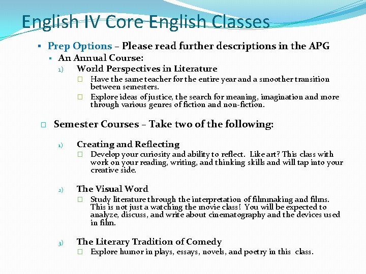 English IV Core English Classes § Prep Options – Please read further descriptions in