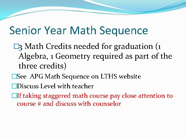 Senior Year Math Sequence � 3 Math Credits needed for graduation (1 Algebra, 1