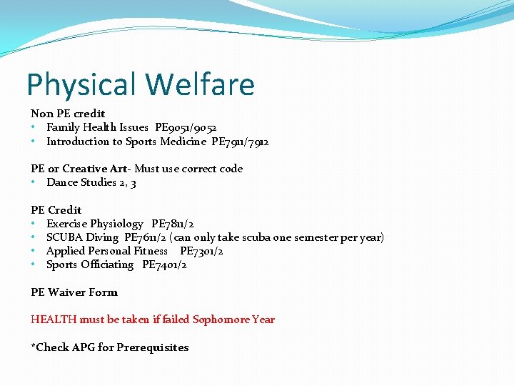 Physical Welfare Non PE credit • Family Health Issues PE 9051/9052 • Introduction to