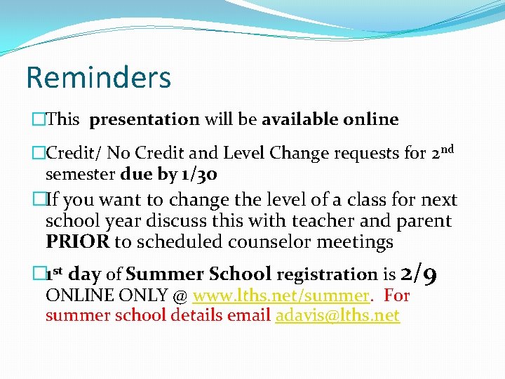 Reminders �This presentation will be available online �Credit/ No Credit and Level Change requests