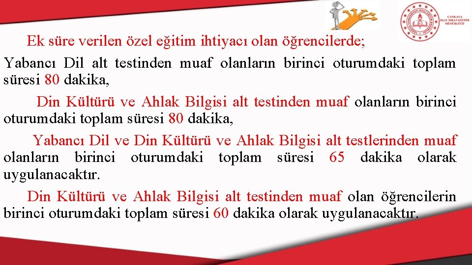 Ek süre verilen özel eğitim ihtiyacı olan öğrencilerde; Yabancı Dil alt testinden muaf olanların