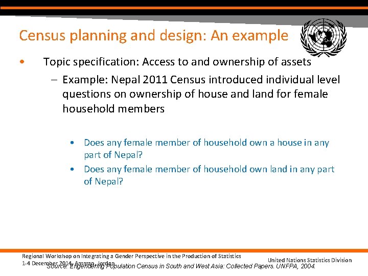 Census planning and design: An example • Topic specification: Access to and ownership of