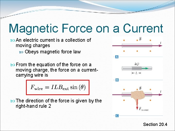 Magnetic Force on a Current An electric current is a collection of moving charges