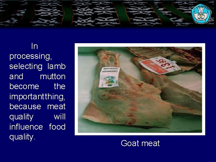 In processing, selecting lamb and mutton become the important thing, because meat quality will