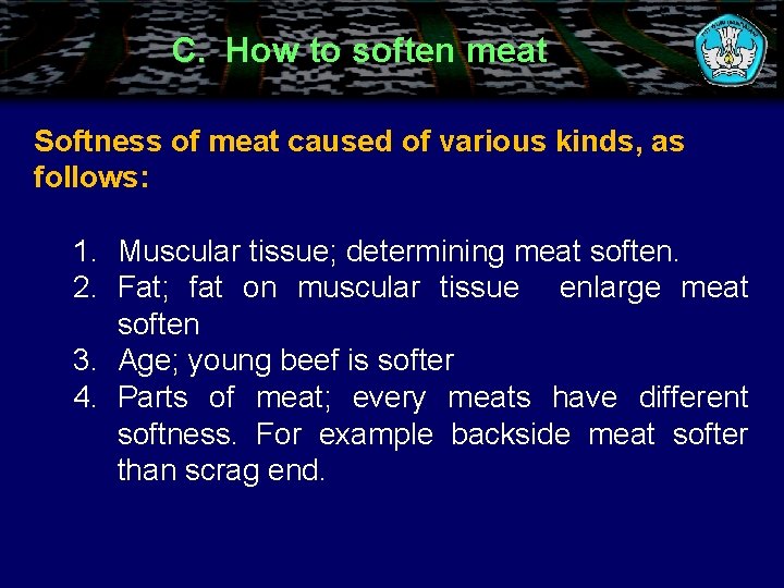 C. How to soften meat Softness of meat caused of various kinds, as follows: