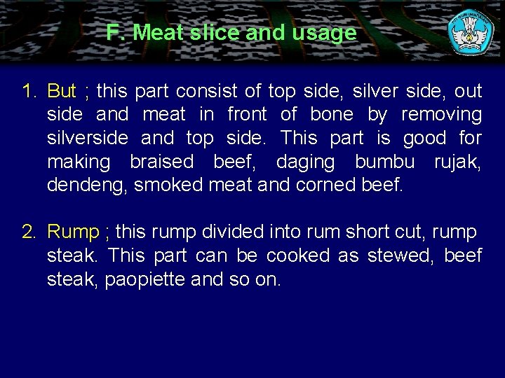 F. Meat slice and usage 1. But ; this part consist of top side,