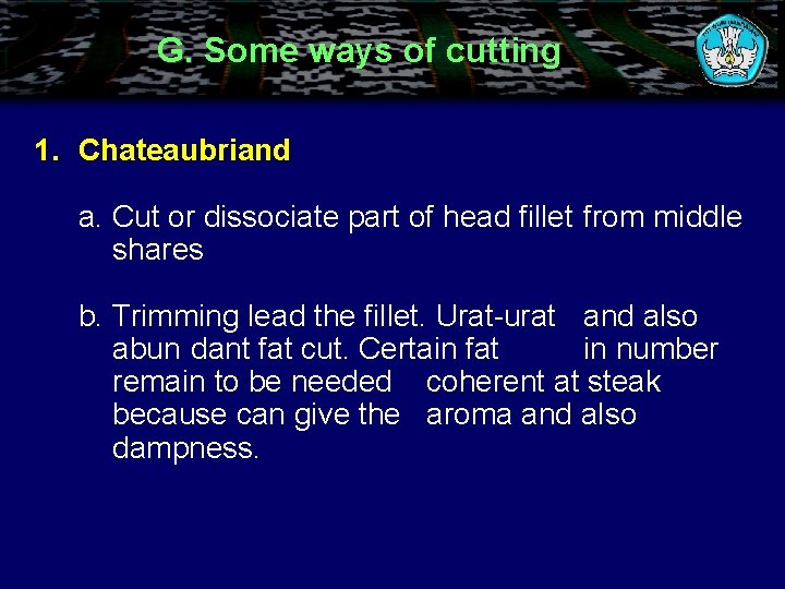 G. Some ways of cutting 1. Chateaubriand a. Cut or dissociate part of head