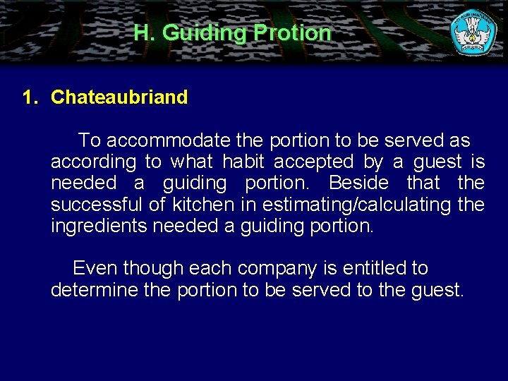 H. Guiding Protion 1. Chateaubriand To accommodate the portion to be served as according
