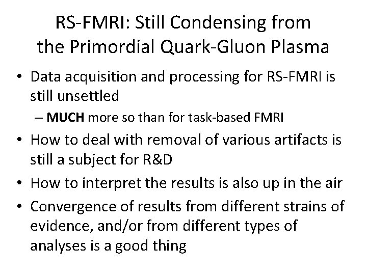 RS-FMRI: Still Condensing from the Primordial Quark-Gluon Plasma • Data acquisition and processing for