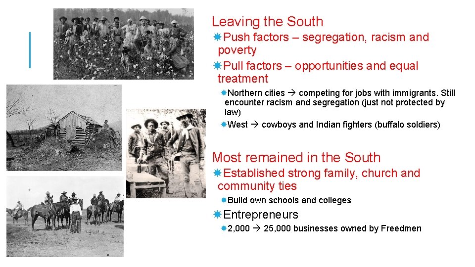 Leaving the South Push factors – segregation, racism and poverty Pull factors – opportunities