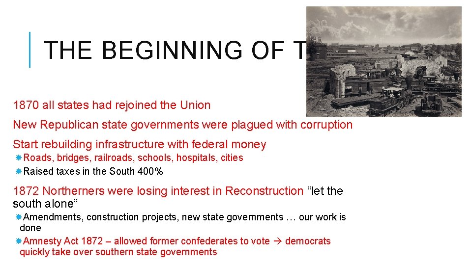 THE BEGINNING OF THE END 1870 all states had rejoined the Union New Republican